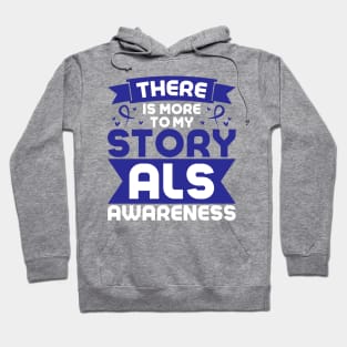 Als Awareness Quotes There IS More To My Story Hoodie